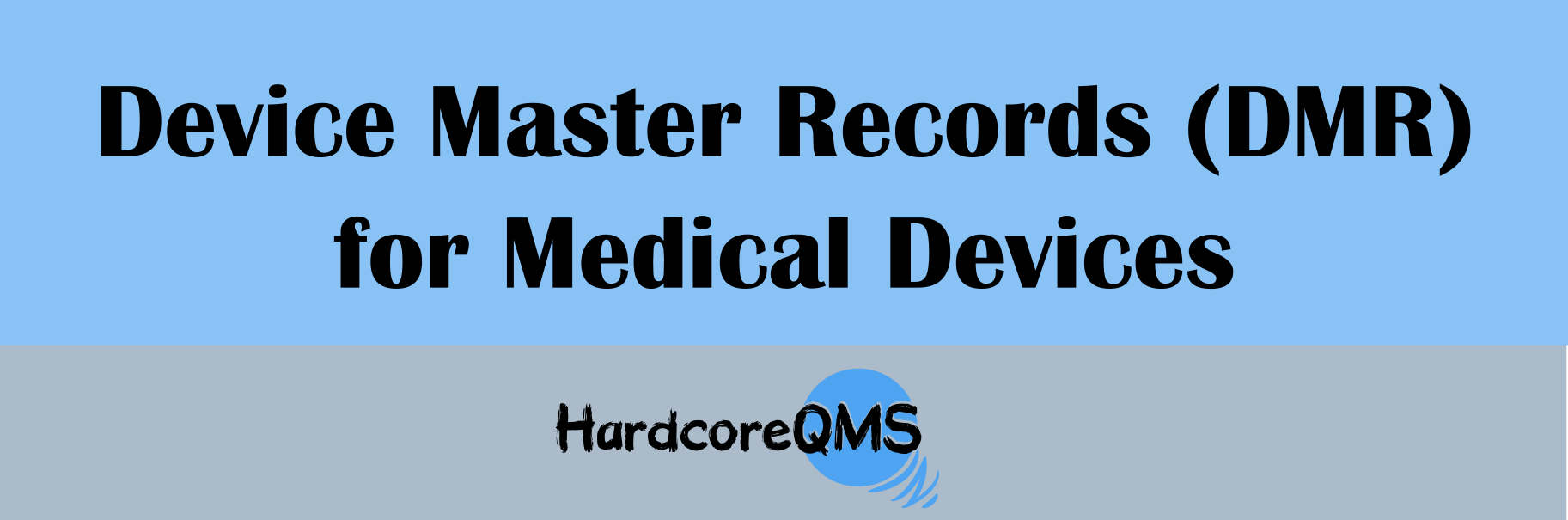 Device Master Records (DMR) For Medical Devices (2023)